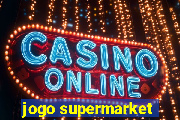 jogo supermarket